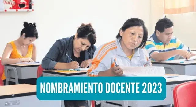 Estas son las últimas noticias del concurso nacional Nombramiento Docente 2023 del Ministerio de Educación (Minedu).