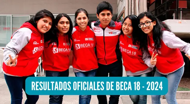Los resultados de la primera oportunidad de Beca 18 convocatoria 2024 se publicarón en la plataforma, según Pronabec.