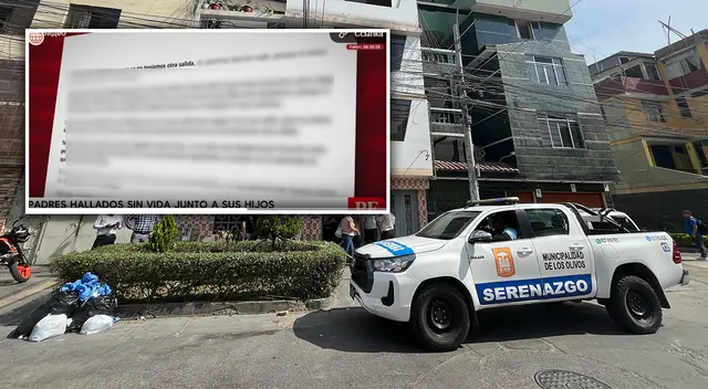 Padre de la familia hallada sin vida en Los Olivos dejó una carta.