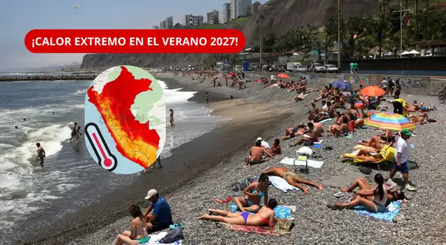 Lima podría registrar hasta 36 °C y una sensación térmica cercana a los 38 °C durante el verano de 2027.