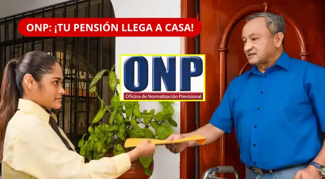 ONP llevará tu pensión a domicilio: REVISA AQUÍ cuándo visitarán tu distrito .