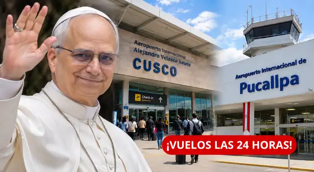 Aeropuertos de Cusco y Pucallpa amplían horarios por visita del papa León XIV: conoce las fechas.