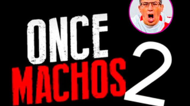  Once Machos 2 dedica trailer en memoria de Daniel Peredo