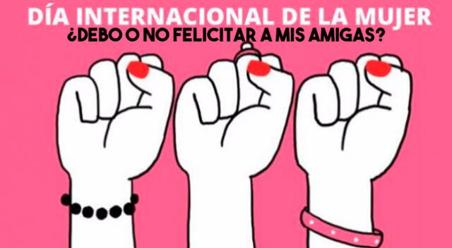 ¿Debería de felicitar por el día de la mujer?