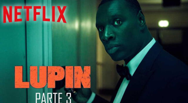 Lupin 2: ¿qué pasó al final? más detalles de la parte 3 de la serie más vista en Netflix