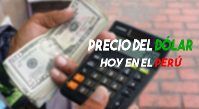 Revisa el precio del dólar HOY en el Perú