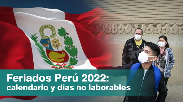 Feriados 2022 en Perú: conoce los días no laborables declarados por el Gobierno