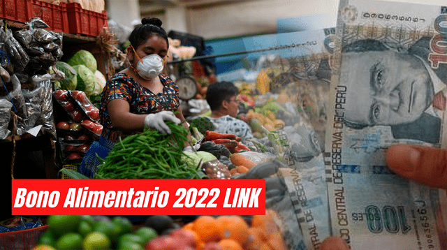 Descubre AQUÍ el LINK del Bono Alimentario 2022