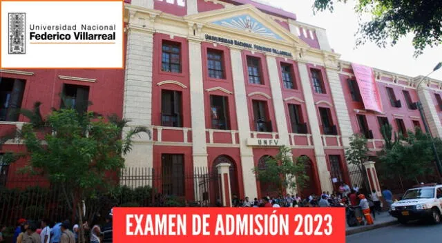 Entérate toda la información sobre el examen de admisión 2023 de la Universidad Nacional Federico Villarreal.