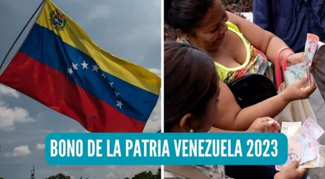 Conoce AQUÍ todos los detalles del nuevo Bono de la Patria 2023 en Venezuela.