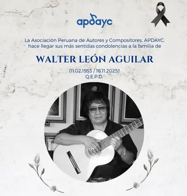 Apdayc confirmó el fallecimiento de Walter León Aguilar. Apdayc confirmó el fallecimiento de Walter León Aguilar.
