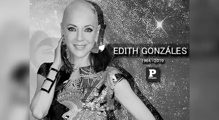 Edith Gonzáles murió, pero siempre será recordada